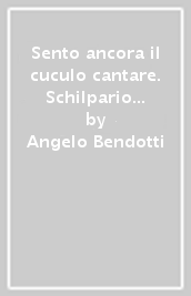 Sento ancora il cuculo cantare. Schilpario tra guerra e guerra civile, 1940-1945