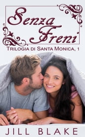 Senza Freni (trilogia di Santa Monica, libro #1)