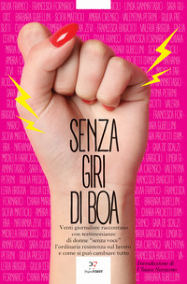 Senza giri di boa. Venti giornaliste raccontano con testimonianze di donne «senza voce» l'ordinaria resistenza sul lavoro e come si può cambiare tutto - #Senzagiridiboa