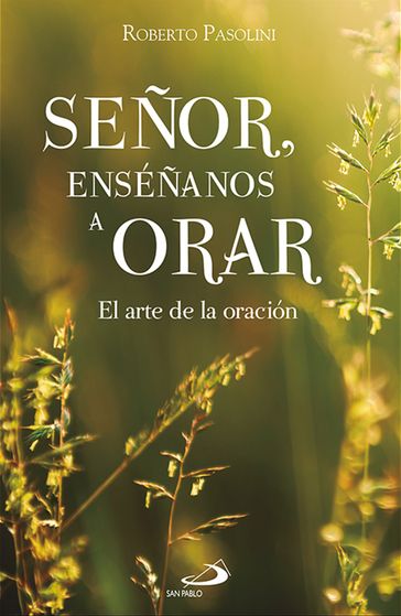 Señor, enséñanos a orar - Roberto Pasolini