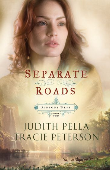 Separate Roads (Ribbons West Book #2) - Judith Pella - Tracie Peterson