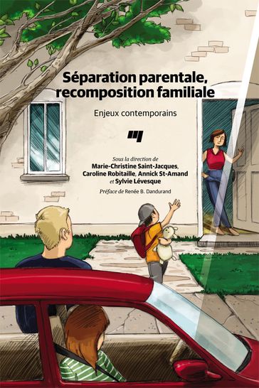 Séparation parentale, recomposition familiale - Annick St-Amand - Caroline Robitaille - Marie-Christine Saint-Jacques - Sylvie Lévesque