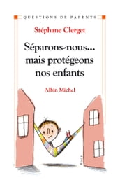 Séparons-nous...mais protégeons nos enfants