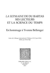La Sepmaine de Du Bartas, ses lecteurs et la science du temps