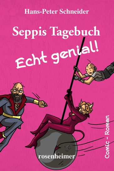 Seppis Tagebuch - Echt genial!: Ein Comic-Roman Band 8 - Hans-Peter Schneider
