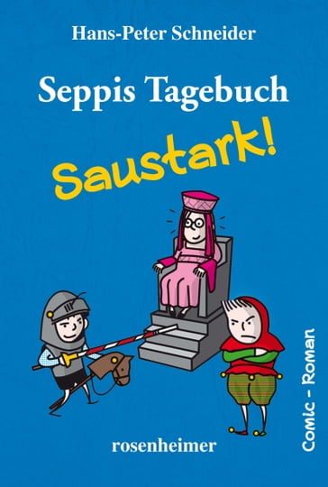 Seppis Tagebuch - Saustark!: Ein Comic-Roman Band 3 - Hans-Peter Schneider