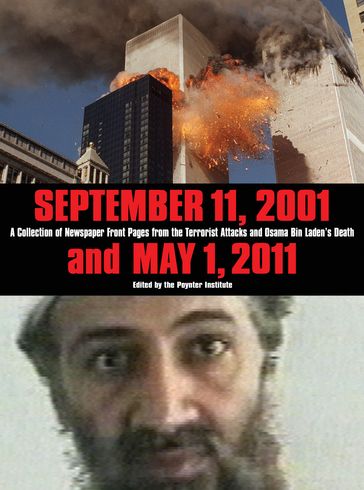 September 11, 2001 and May 1, 2011: A Collection of Newspaper Front Pages from the Terrorist Attacks and Osama Bin Laden's Death - The Poynter Institute