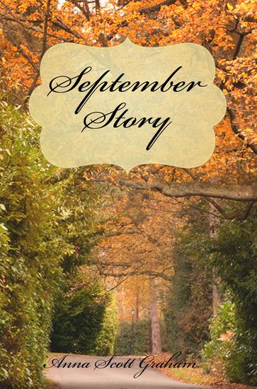 September Story - Anna Scott Graham