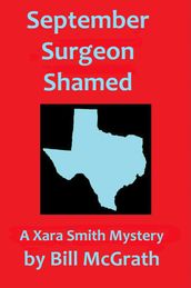 September Surgeon Shamed: A Xara Smith Mystery