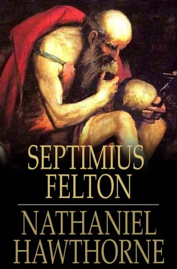 Septimius Felton - Hawthorne Nathaniel