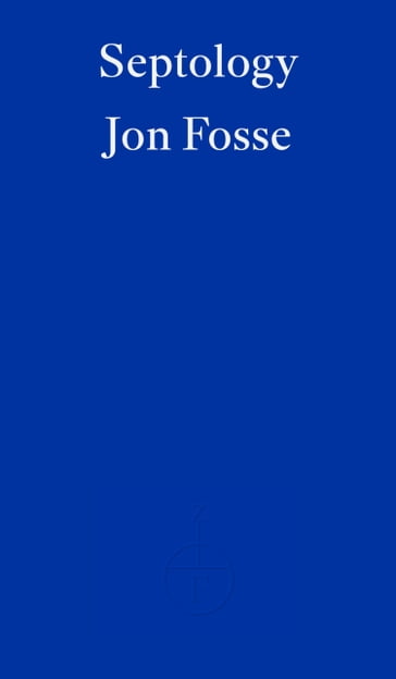 Septology  WINNER OF THE 2023 NOBEL PRIZE IN LITERATURE - Jon Fosse