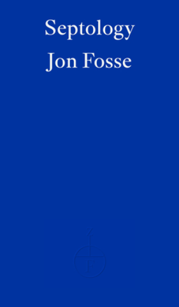 Septology ¿ WINNER OF THE 2023 NOBEL PRIZE IN LITERATURE - Jon Fosse
