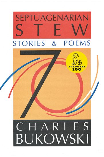 Septuagenarian Stew - Charles Bukowski