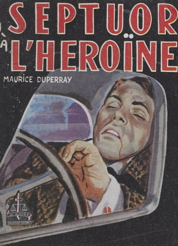 Septuor à l'héroïne - Maurice Duperray