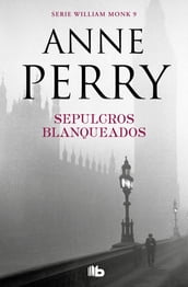 Sepulcros blanqueados (Detective William Monk 9)