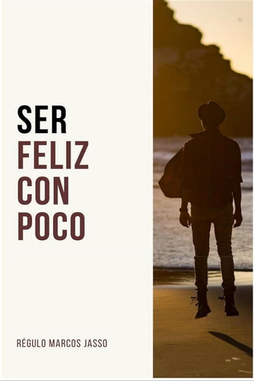 Ser Feliz con Poco - Régulo Marcos Jasso