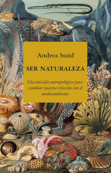 Ser naturaleza - Andrea Staid