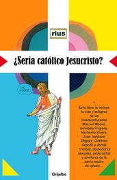 Sería católico Jesucristo?