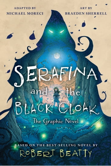 Serafina and the Black Cloak: The Graphic Novel - Robert Beatty