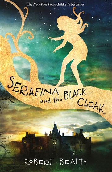 Serafina and the Black Cloak (The Serafina Series) - Robert Beatty