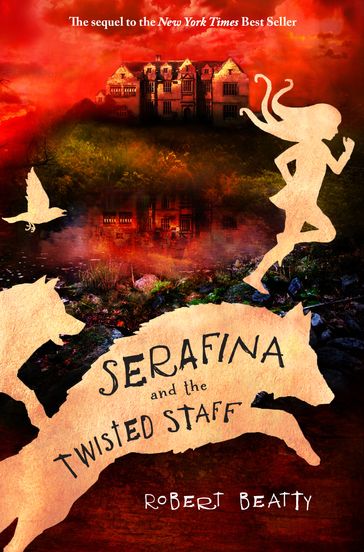Serafina and the Twisted Staff - Robert Beatty