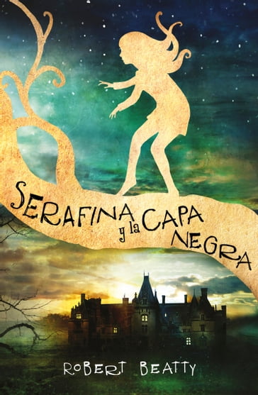Serafina y la capa negra (Serafina 1) - Robert Beatty