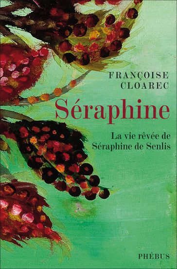 Séraphine - Françoise Cloarec