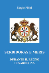 Serbidoras e meris durante il Regno di Sardegna