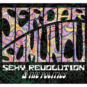 Serdar Somuncu, Sexy Revolution & The Politics - Serdar Somuncu
