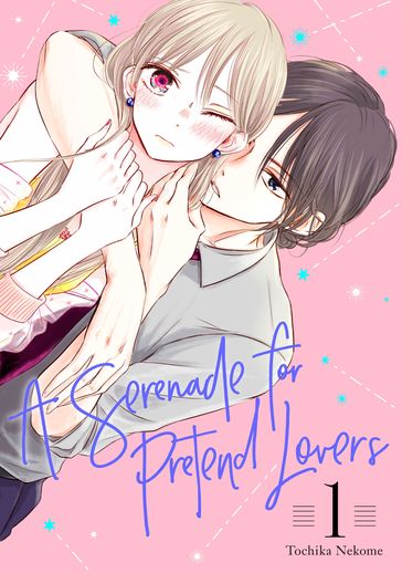 A Serenade for Pretend Lovers 1 - Tochika Nekome