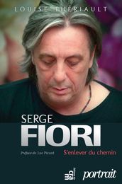 Serge Fiori : S enlever du chemin