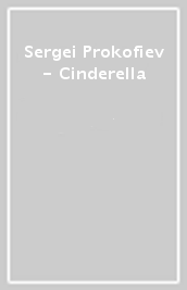 Sergei Prokofiev - Cinderella