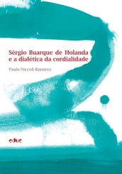 Sérgio Buarque de Holanda e a dialética da cordialidade