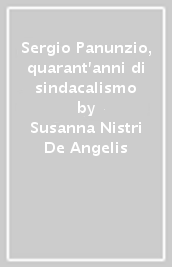 Sergio Panunzio, quarant anni di sindacalismo