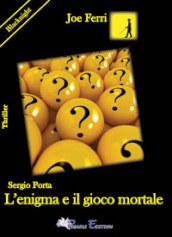 Sergio Porta. L enigma e il gioco mortale