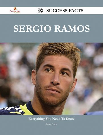 Sergio Ramos 88 Success Facts - Everything you need to know about Sergio Ramos - Betty Battle