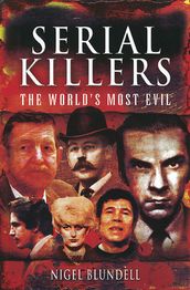 Serial Killers: The World s Most Evil