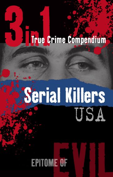 Serial Killers USA (3-in-1 True Crime Compendium) - James Franklin