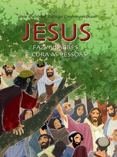 Série Histórias Bíblicas Contemporâneas - Jesus Faz Milagres e Cura As Pessoas