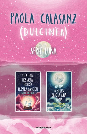 Serie Luna (Bilogía Luna) - Paola Calasanz (Dulcinea)