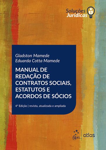 Série Soluções Jurídicas-Manual de Redação de Contratos Sociais, Estatutos e Acordos de Sócios - Gladston Mamede / Eduarda Cotta Mamede