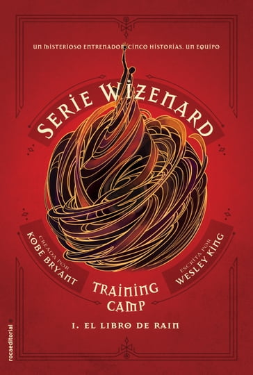 Serie Wizenard. Training camp 1 - El libro de Rain - Kobe Bryant - Wesley King