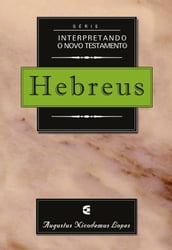 Série interpretando o Novo Testamento: Hebreus