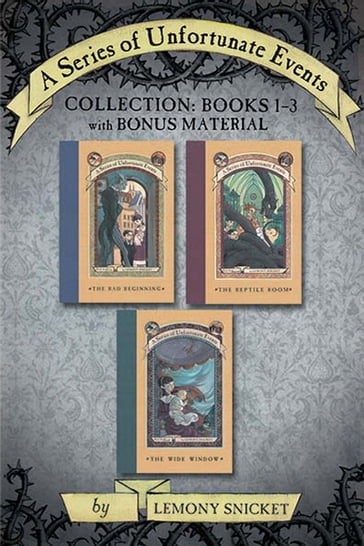 A Series of Unfortunate Events Collection: Books 1-3 with Bonus Material - Lemony Snicket