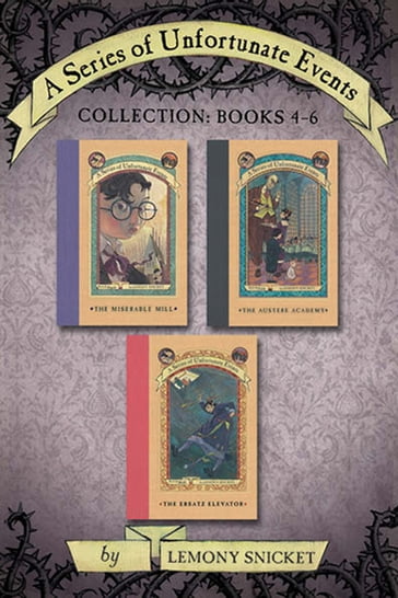 A Series of Unfortunate Events Collection: Books 4-6 - Lemony Snicket