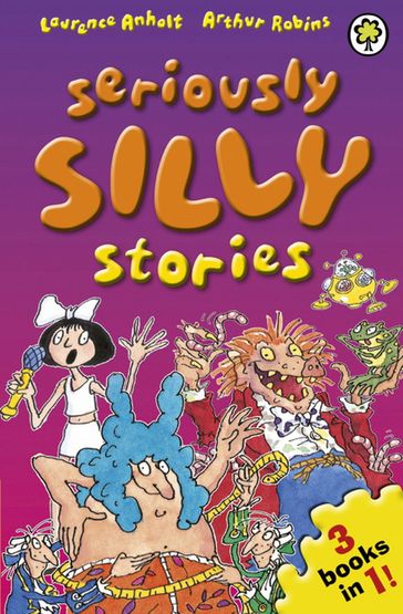 Seriously Silly Stories: The Collection - Laurence Anholt