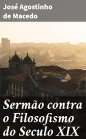 Sermão contra o Filosofismo do Seculo XIX