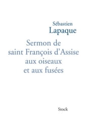 Sermon de saint François d Assise aux oiseaux et aux fusées