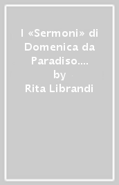 I «Sermoni» di Domenica da Paradiso. Studio e testo critico