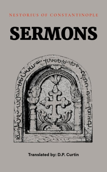 Sermons - Nestorius of Constantinople - D.P. Curtin